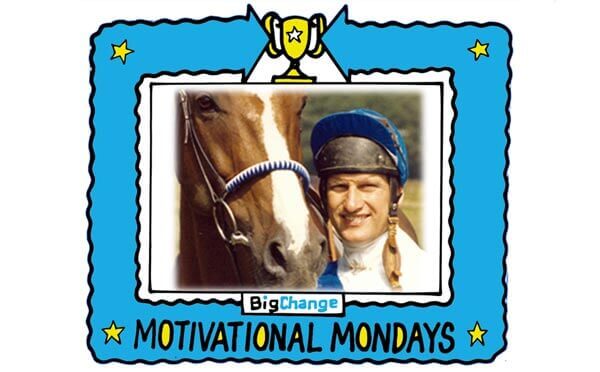 CEO’s Blog – BigChange June Motivational Monday welcomes – Bob Champion MBE is an English former jump jockey who won the 1981 Grand National on Aldaniti. image